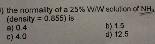 19) la normalidad de una solución WWW de NH3 al 25% (densidad = 0,855...