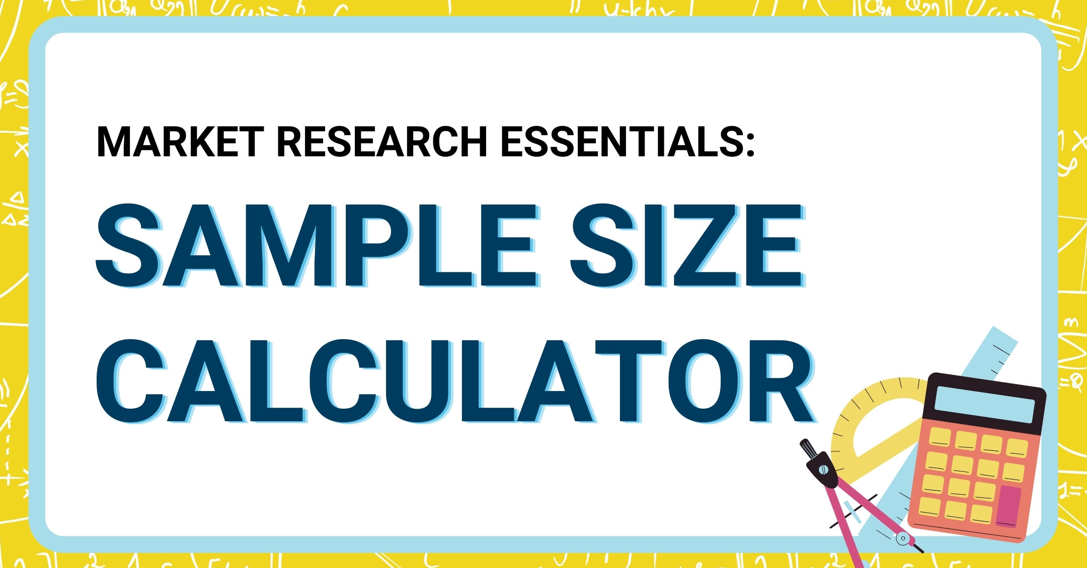 Calculadora de tamaño de muestra Calculadora de tamaño de muestra: una herramienta gratuita de investigación de mercado: Stukent