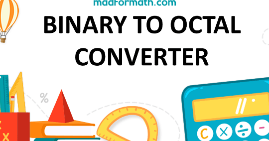 CONVERTIDOR BINARIO A OCTAL (CON PASOS)